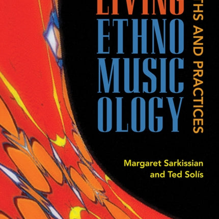 Living Ethnomusicology: Paths and Practices