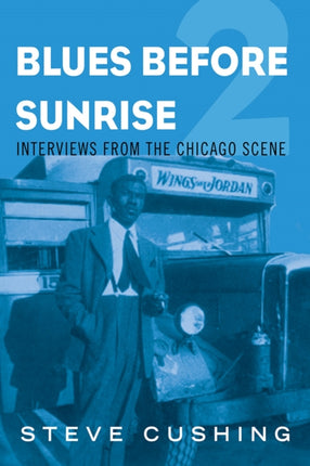 Blues Before Sunrise 2: Interviews from the Chicago Scene