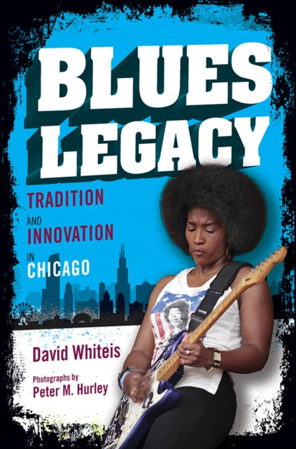 Blues Legacy: Tradition and Innovation in Chicago