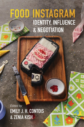 Food Instagram: Identity, Influence, and Negotiation