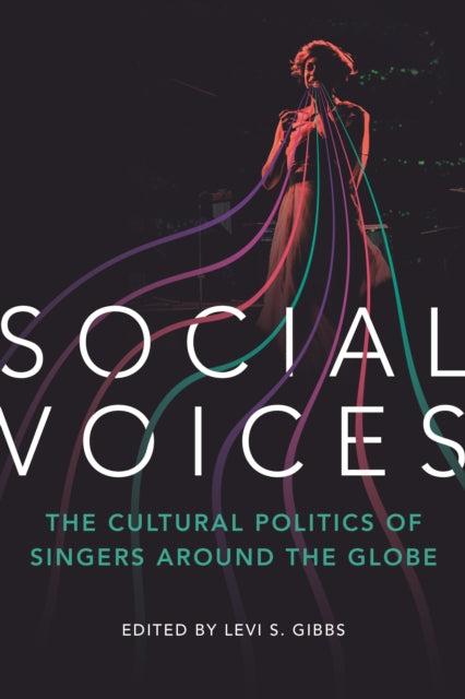 Social Voices: The Cultural Politics of Singers around the Globe