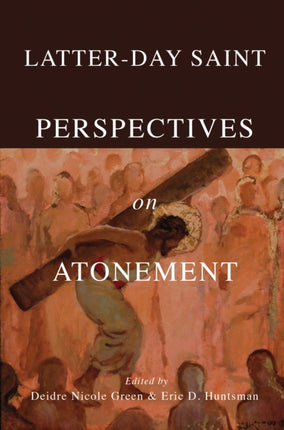 Latter-day Saint Perspectives on Atonement