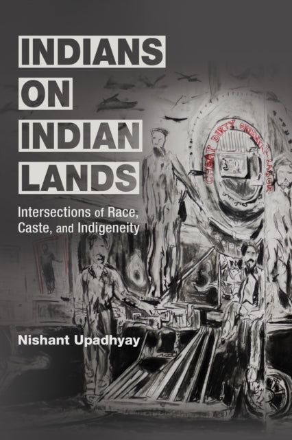 Indians on Indian Lands  Intersections of Race Caste and Indigeneity