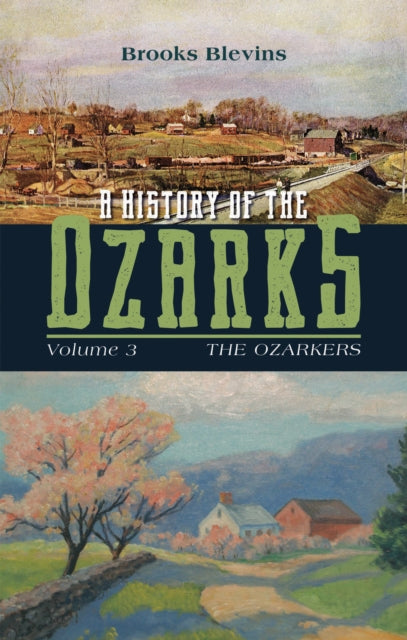 A History of the Ozarks Volume 3  The Ozarkers