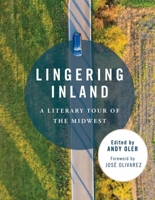 Lingering Inland  A Literary Tour of the Midwest