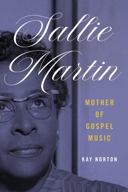 Sallie Martin Mother of Gospel Music