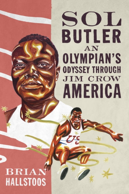 Sol Butler  An Olympians Odyssey through Jim Crow America