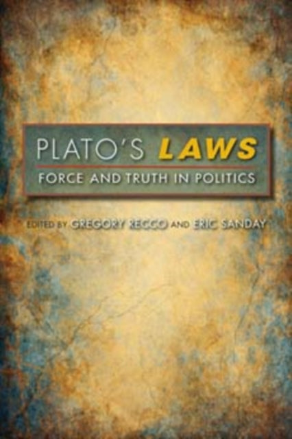 Plato's Laws: Force and Truth in Politics