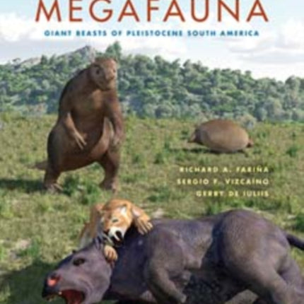 Megafauna  Giant Beasts of Pleistocene South America