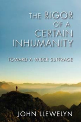 The Rigor of a Certain Inhumanity Toward a Wider