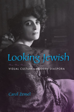 Looking Jewish: Visual Culture and Modern Diaspora