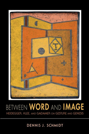 Between Word and Image: Heidegger, Klee, and Gadamer on Gesture and Genesis