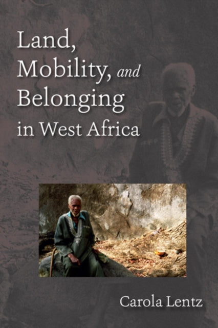 Land, Mobility, and Belonging in West Africa