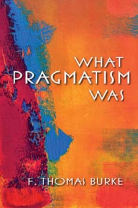 What Pragmatism Was