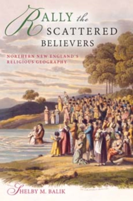 Rally the Scattered Believers: Northern New England's Religious Geography