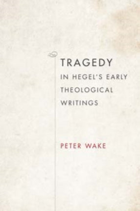 Tragedy in Hegel's Early Theological Writings