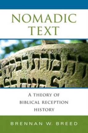 Nomadic Text: A Theory of Biblical Reception History