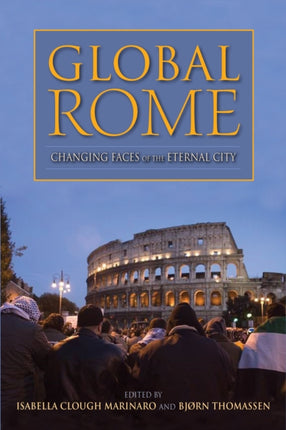 Global Rome: Changing Faces of the Eternal City