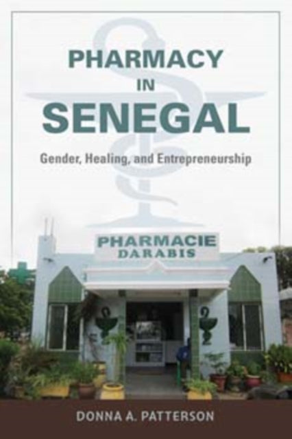 Pharmacy in Senegal: Gender, Healing, and Entrepreneurship