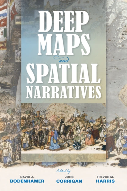 Deep Maps and Spatial Narratives