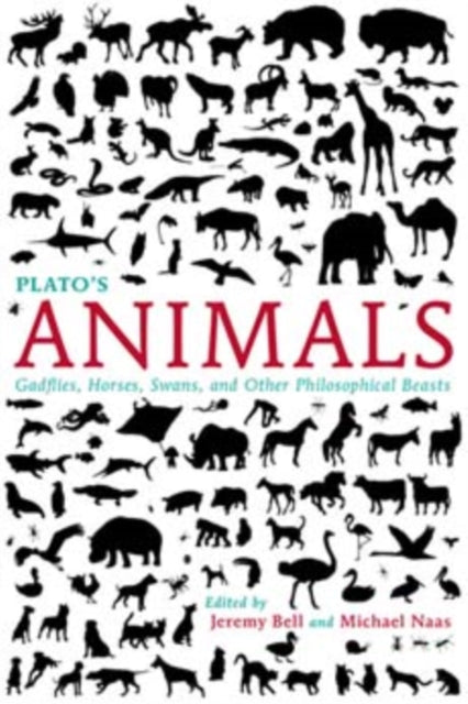 Plato's Animals: Gadflies, Horses, Swans, and Other Philosophical Beasts