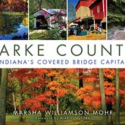 Parke County: Indiana's Covered Bridge Capital