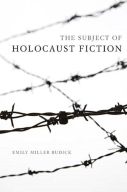 The Subject of Holocaust Fiction