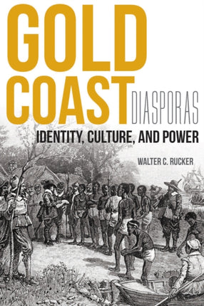 Gold Coast Diasporas: Identity, Culture, and Power