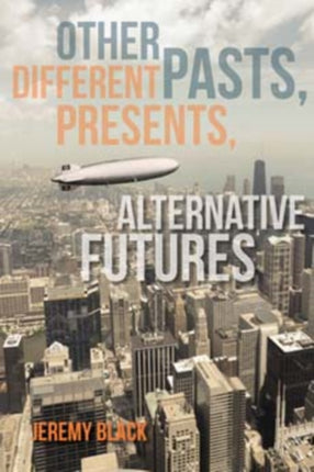 Other Pasts, Different Presents, Alternative Futures