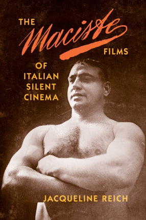 The Maciste Films of Italian Silent Cinema