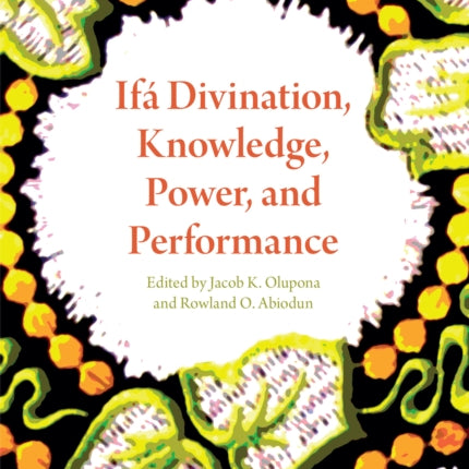 Ifá Divination, Knowledge, Power, and Performance