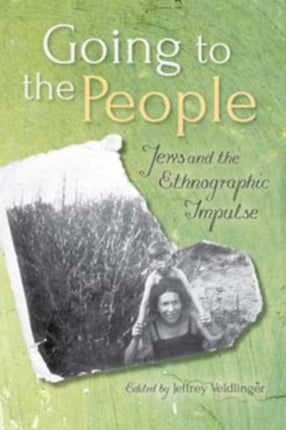 Going to the People: Jews and the Ethnographic Impulse