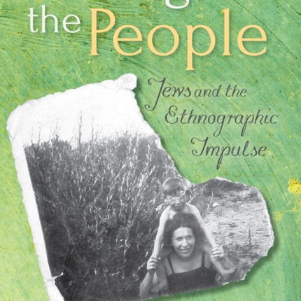 Going to the People: Jews and the Ethnographic Impulse