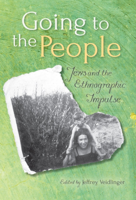 Going to the People: Jews and the Ethnographic Impulse