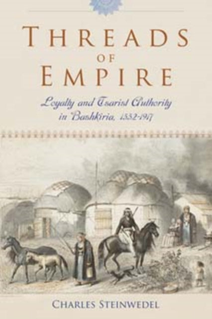 Threads of Empire  Loyalty and Tsarist Authority