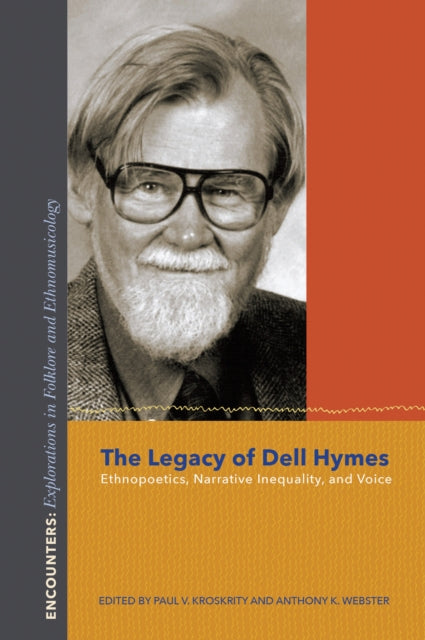 The Legacy of Dell Hymes: Ethnopoetics, Narrative Inequality, and Voice