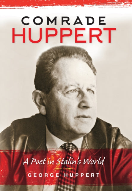 Comrade Huppert  A Poet in Stalins World
