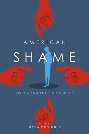 American Shame: Stigma and the Body Politic