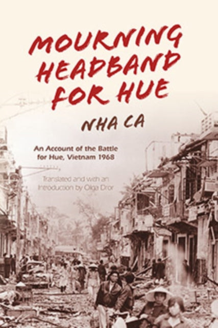 Mourning Headband for Hue: An Account of the Battle for Hue, Vietnam 1968