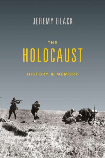 The Holocaust: History and Memory