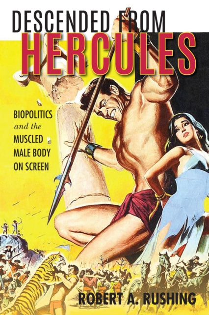 Descended from Hercules: Biopolitics and the Muscled Male Body on Screen