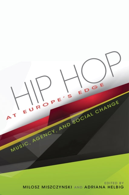 Hip Hop at Europe's Edge: Music, Agency, and Social Change