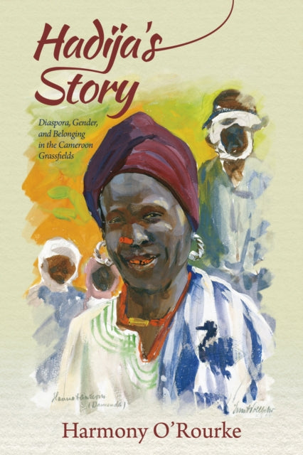 Hadija's Story: Diaspora, Gender, and Belonging in the Cameroon Grassfields