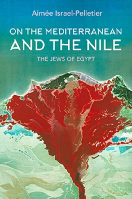 On the Mediterranean and the Nile: The Jews of Egypt