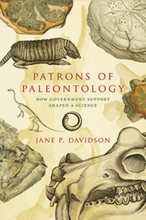 Patrons of Paleontology: How Government Support Shaped a Science