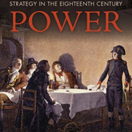 Plotting Power: Strategy in the Eighteenth Century