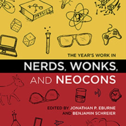 The Year's Work in Nerds, Wonks, and Neocons