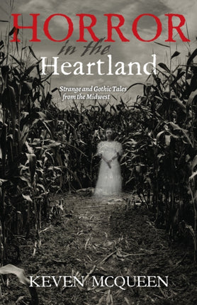 Horror in the Heartland: Strange and Gothic Tales from the Midwest