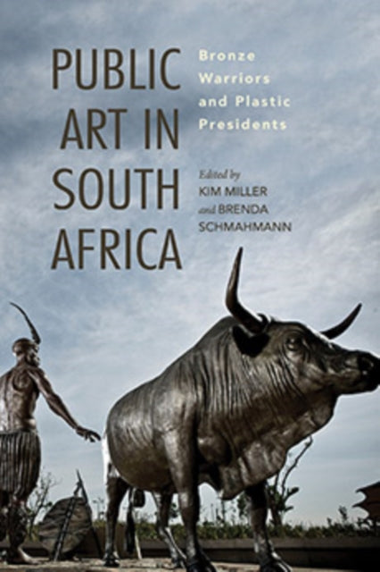 Public Art in South Africa: Bronze Warriors and Plastic Presidents