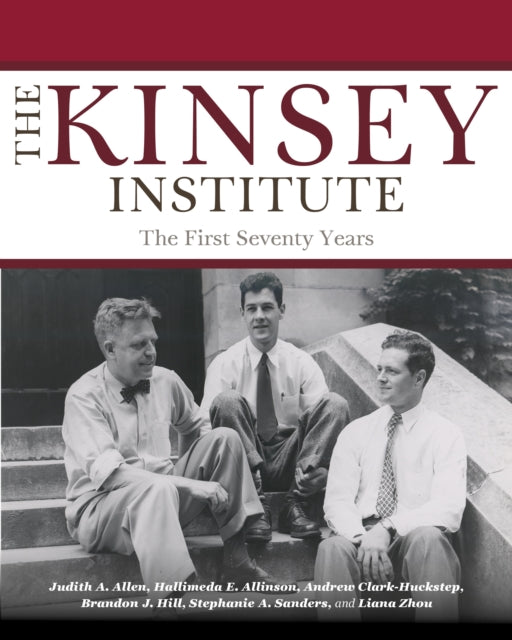 The Kinsey Institute: The First Seventy Years